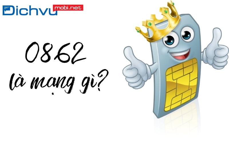 Tìm hiểu 0862 là mạng gì thông qua bài viết