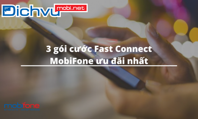 Tổng hợp các gói 3G Fast Connect MobiFone giá rẻ nên đăng ký