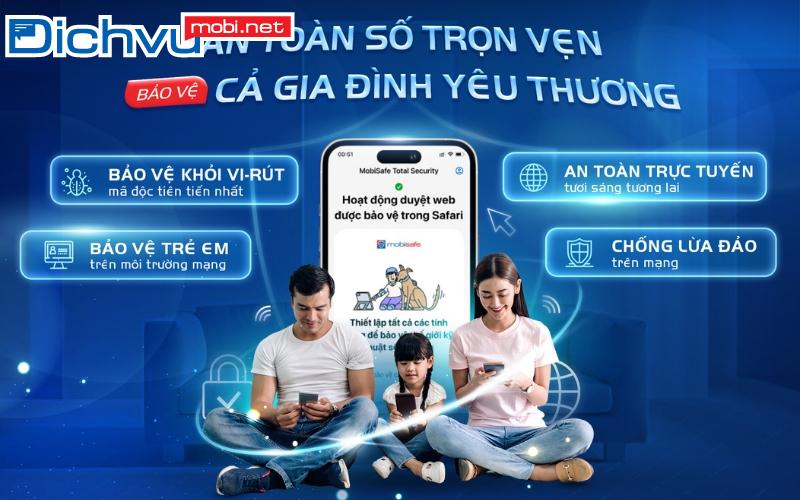 Truy cập an toàn, kiểm soát nội dung và yên tâm cho cả gia đình với MobiSafe